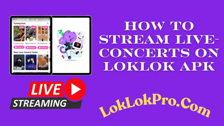 How to Stream Live-Concerts on Loklok APK
