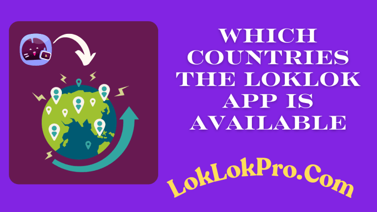 Which Countries The LokLok App is Available